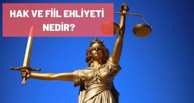 Hak Ehliyetine sahip olmak için hangi şart aranır? Hak Ehliyeti Ve Fiil Ehliyeti Nedir? Hak Ehliyetine sahip olmak için hangi şart aranır? Hak Ehliyeti Ve Fiil Ehliyeti Nedir?