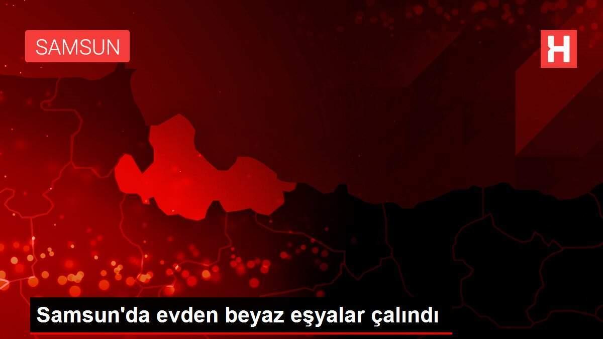 Samsun'da evden beyaz eşyalar çalındı Samsun'da evden beyaz eşyalar çalındı