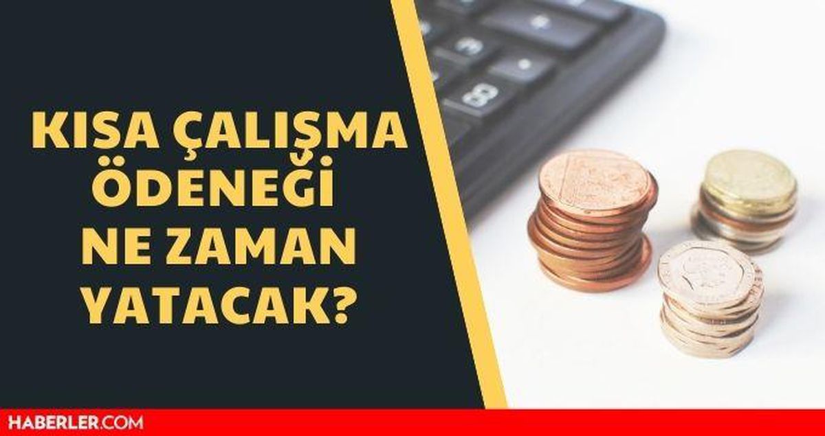 Kısa çalışma ödeneği ne zaman yatacak? Mart kısa çalışma ödeneği (KÇÖ) yattı mı?