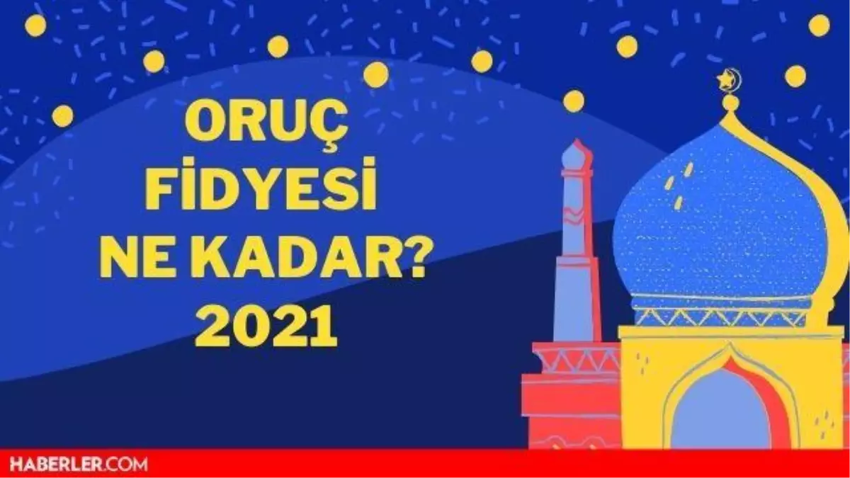 Oruc Fidyesi Ne Kadar 2021 Fidye Ne Kadar Fitre Ne Kadar 2021