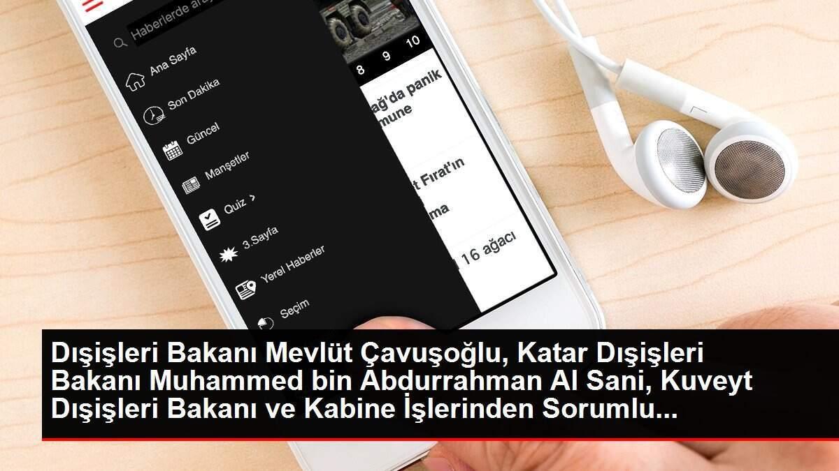 Dışişleri Bakanı Mevlüt Çavuşoğlu, Katar Dışişleri Bakanı Muhammed bin Abdurrahman Al Sani, Kuveyt Dışişleri Bakanı ve Kabine İşlerinden Sorumlu... Dışişleri Bakanı Mevlüt Çavuşoğlu, Katar Dışişleri Bakanı Muhammed bin Abdurrahman Al Sani, Kuveyt Dışişleri Bakanı ve Kabine İşlerinden Sorumlu...