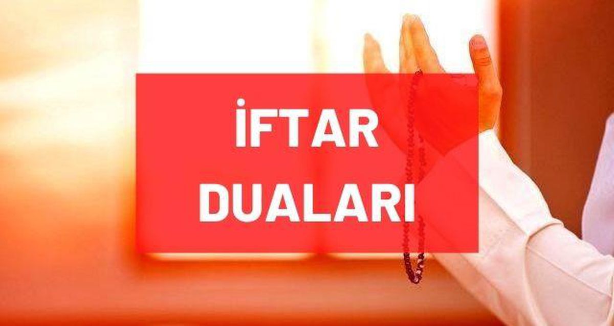 İftar duaları: Ramazan-ı Şerif ayında okunacak Türkçe İftar duası! En güzel iftar duaları ve anlamları nelerdir? İftar duası ile ilgili hadisler!