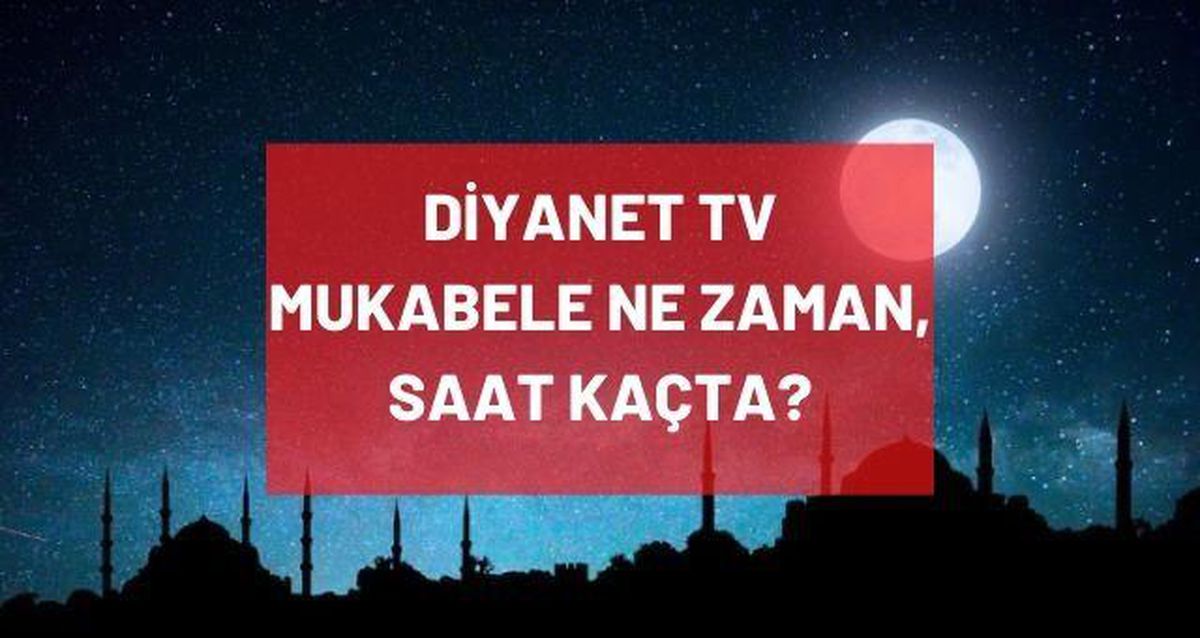 Diyanet TV Mukabele ne zaman, saat kaçta? Diyanet TV Ramazan ayı mukabele saatleri! Diyanet TV hatim saati!