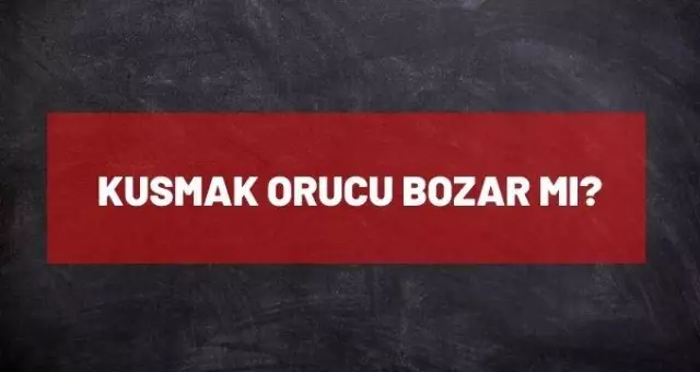 Kusmak orucu bozar mı? Diyanet İşleri açıkladı! Kusmak orucu bozar mı? Diyanet İşleri açıkladı!