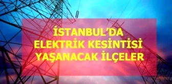 27 Nisan Salı İstanbul elektrik kesintisi! İstanbul'da elektrik kesintisi yaşanacak ilçeler İstanbul'da elektrik ne zaman gelecek?