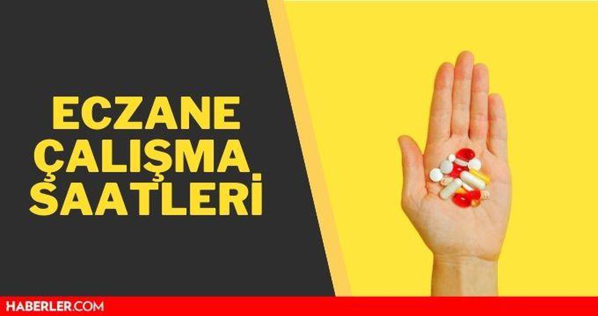 Eczaneler kaçta açılıyor? 29 Nisan Eczanelerin çalışma saatleri