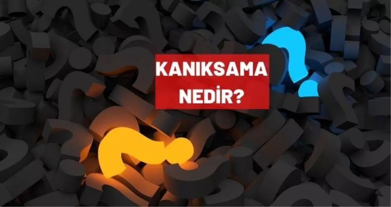 Kanıksama nedir?