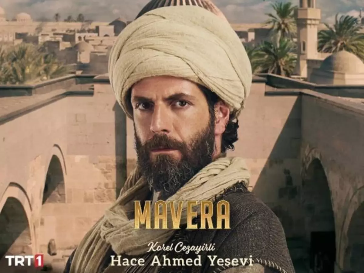 Mavera Hace kim? Mavera Hace Ahmed Yesevi'yi canlandıran Korel Cezayirli kimdir?