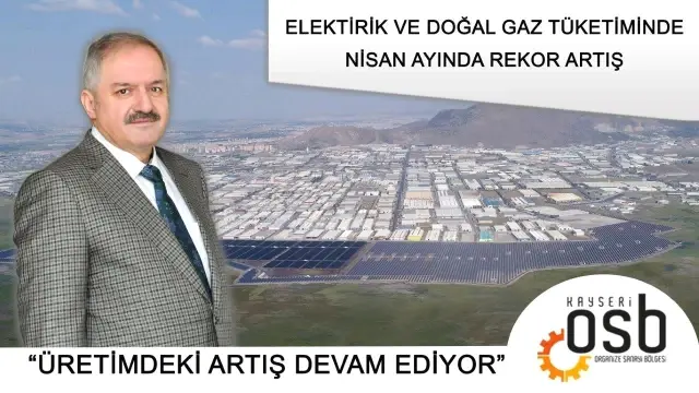 Kayseri OSB'de doğal gaz ve elektrik tüketiminde rekor artış Kayseri OSB'de doğal gaz ve elektrik tüketiminde rekor artış