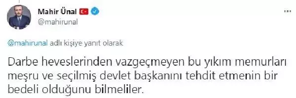 Mahir Ünal: Seçilmiş devlet başkanını tehdit etmenin bir bedeli olduğunu bilmeliler Mahir Ünal: Seçilmiş devlet başkanını tehdit etmenin bir bedeli olduğunu bilmeliler