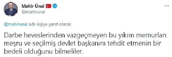 Mahir Ünal: Seçilmiş devlet başkanını tehdit etmenin bir bedeli olduğunu bilmeliler Mahir Ünal: Seçilmiş devlet başkanını tehdit etmenin bir bedeli olduğunu bilmeliler