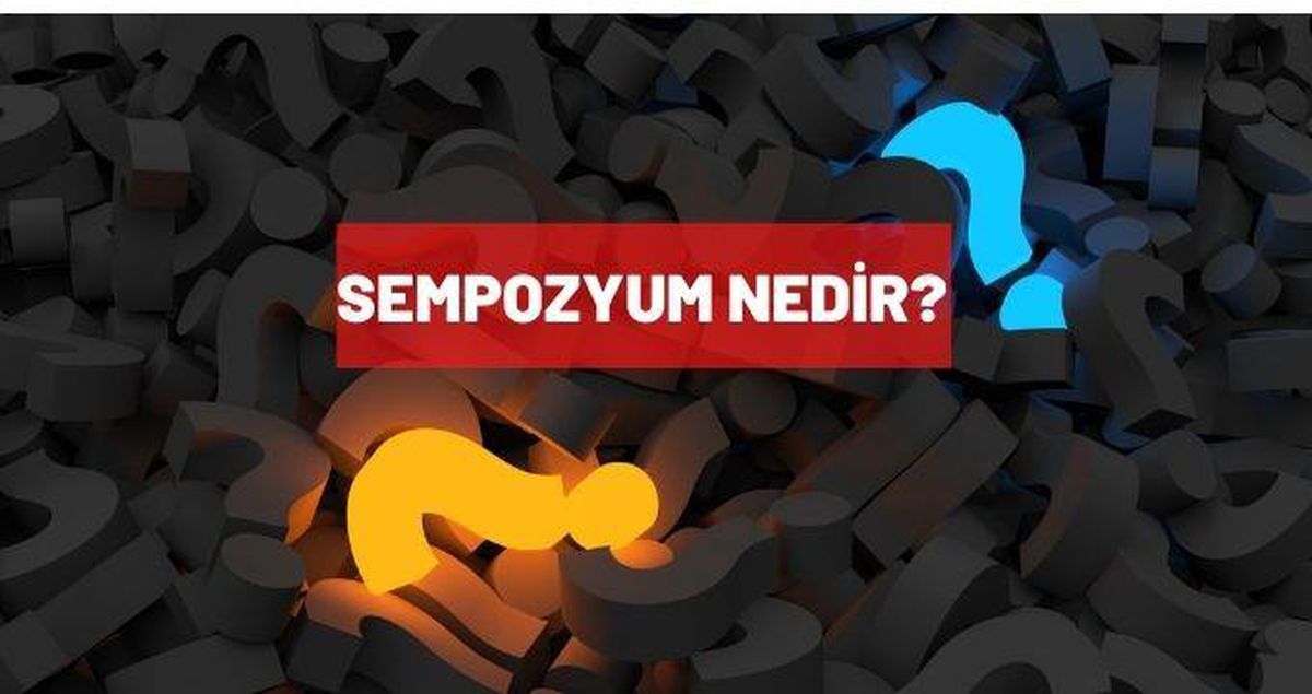 Sempozyum nedir? TDK 'ya göre sempozyum nedir?