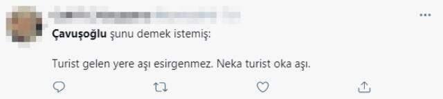 Bakan Çavuşoğlu'nun 'Turistin görebileceği herkesi aşılayacağız' açıklaması sosyal medyada gündem yarattı Bakan Çavuşoğlu'nun 'Turistin görebileceği herkesi aşılayacağız' açıklaması sosyal medyada gündem yarattı
