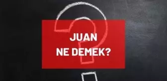 Don Juan: Juan ne demek? Juan ne anlama geliyor? Juan kelimesinin Türkçe karşılığı nedir? Don Juan: Juan ne demek? Juan ne anlama geliyor? Juan kelimesinin Türkçe karşılığı nedir?