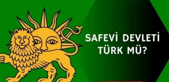Safevi devleti türk mü? Safeviler Türk mü?