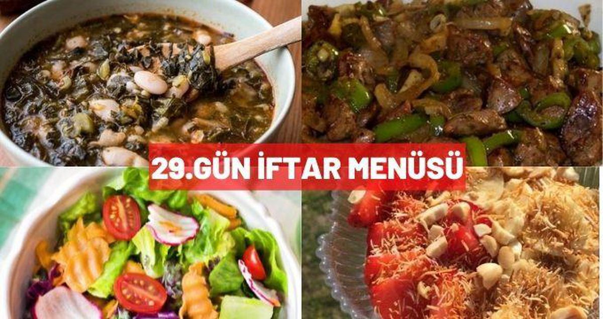 29.Gün iftar menüsü! 11 Mayıs Salı 2021 Ramazan iftar menüsü
