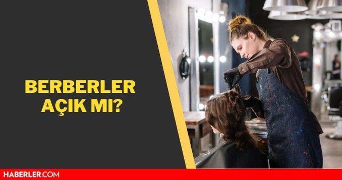 Berberler açık mı? Berberler kaçta kapanıyor? 19 Mayıs'ta berberler kaça kadar açık?