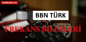 BBN Türk frekans değerleri nedir? BBN Türk kimin, hangi kanalda? BBN Türk FEC, polarizasyon, sembol oranı ve frekans bilgileri! BBN Türk frekans 2022