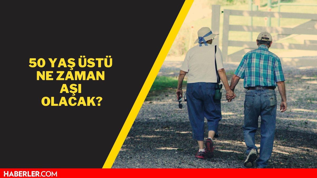 50 yaş üstü aşılama ne zaman başlayacak? 50 yaş üstü aşı takvimi 2021