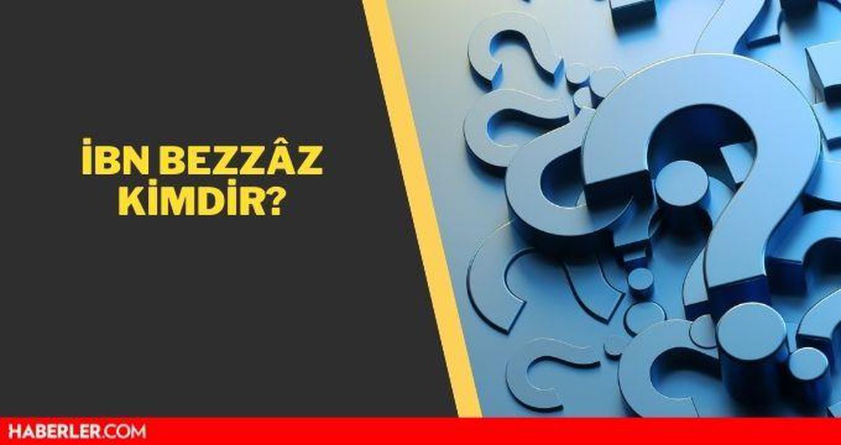 İbn Bezzâz kimdir? İbn Bezzâz aslen nerelidir? İbn Bezzâz hangi yıllar arasında yaşamıştır?