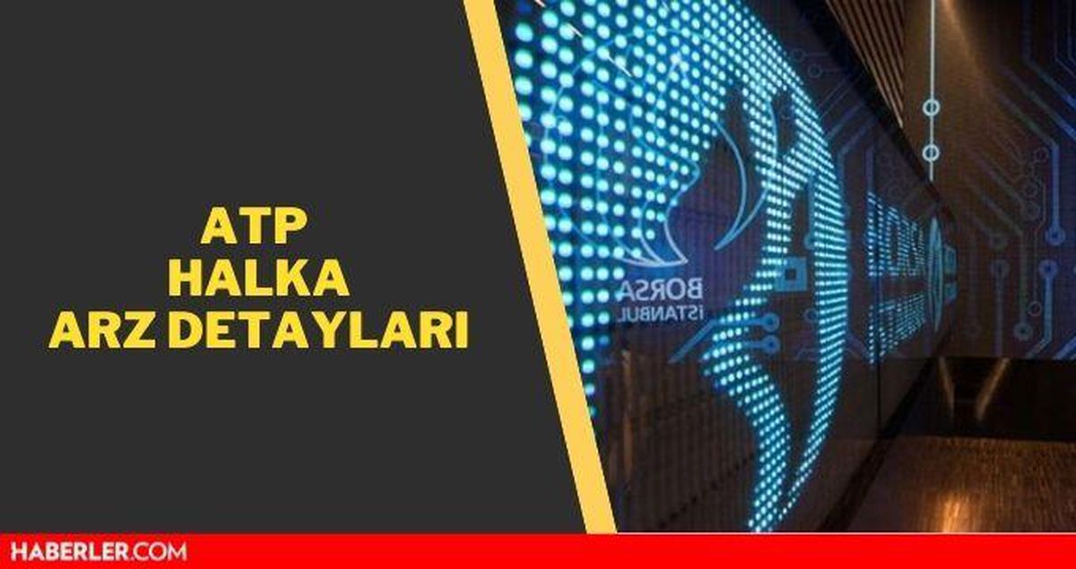 ATP halka arz ne zaman? ATP halka arz hisse kodu nedir? ATP halka arz hangi bankalardan işlem görecek? ATP halka arz oransal mı, eşit mi?
