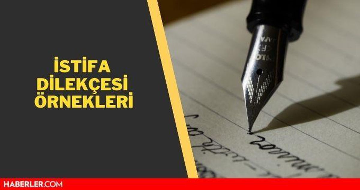 İstifa dilekçesi örneği nasıl yazılır 2021? İşte istifa dilekçesi örnekleri