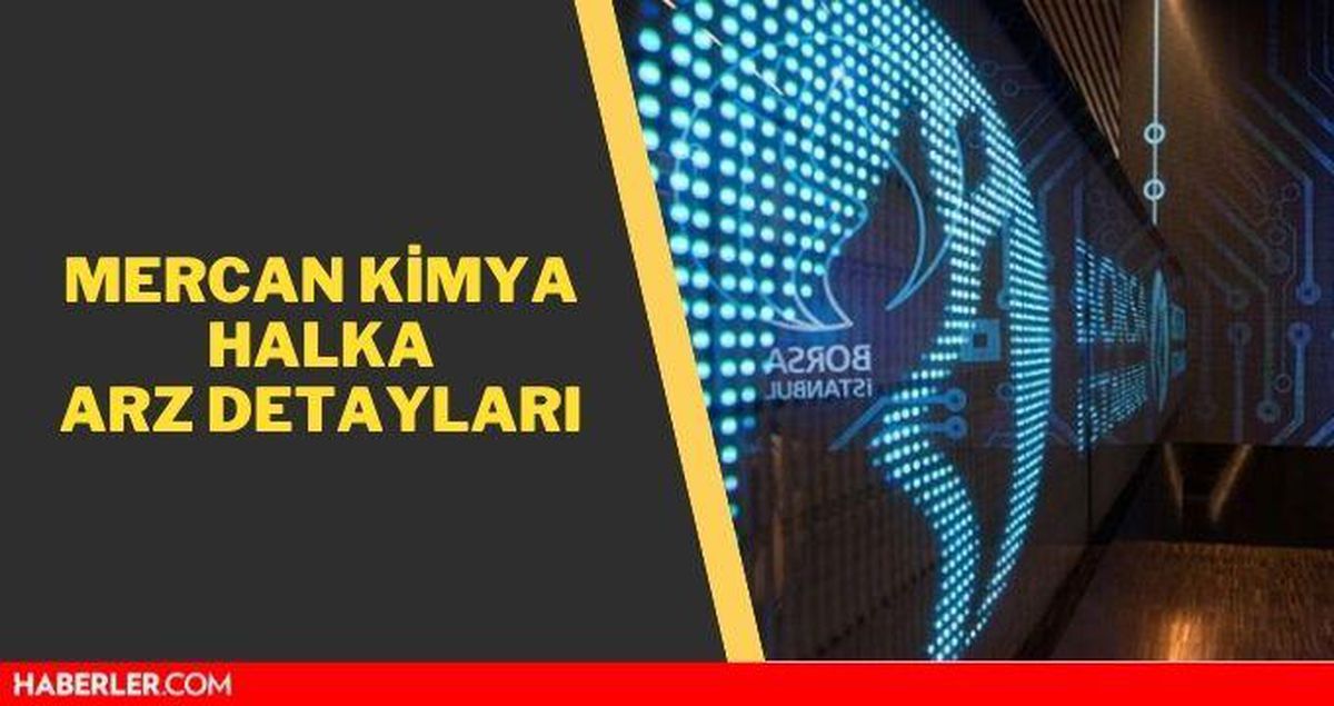 Mercan Kimya halka arz ne zaman işlem görmeye başlayacak? Mercan Kimya borsada ne zaman işlem görmeye başlayacak?
