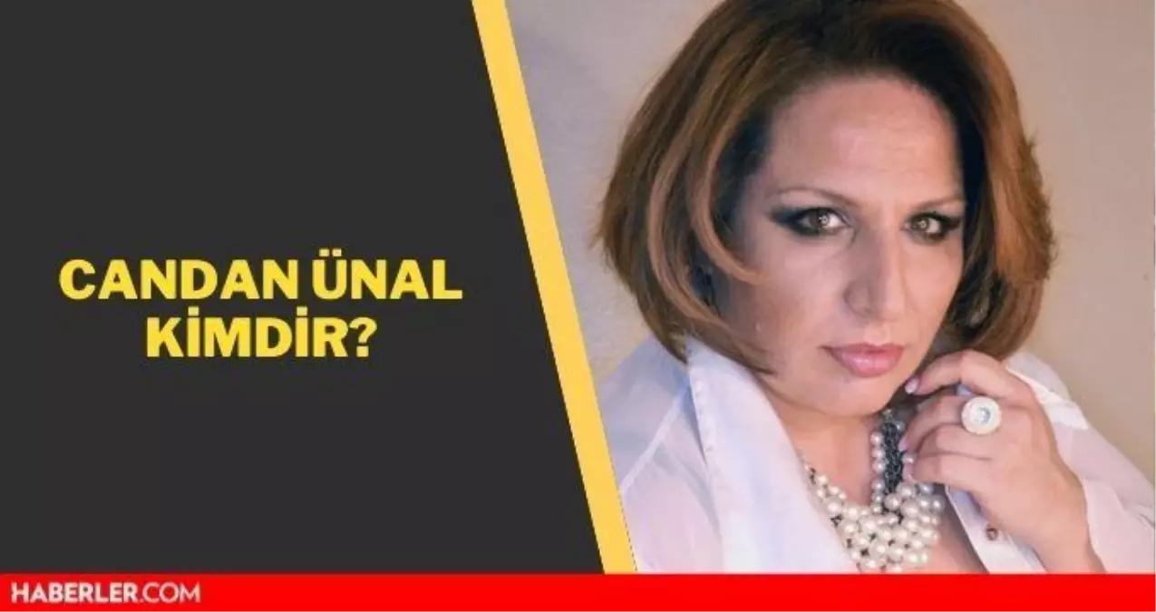 Candan Ünal kimdir? Candan Ünal kaç yaşında, aslen nerelidir?
