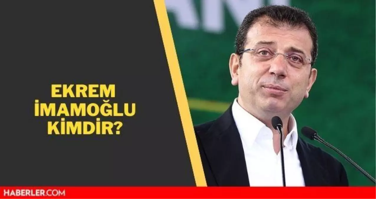 Ekrem İmamoğlu kimdir? Ekrem İmamoğlu kaç yaşında, aslen nerelidir? İşte Ekrem İmamoğlu'nun biyografisi!