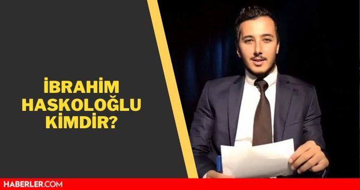 İbrahim Haskoloğlu kimdir? İbrahim Haskoloğlu kaç yaşında, aslen nerelidir?