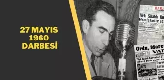 27 Mayıs 1960 Darbesi'ni kim yaptı? Adnan Menderes neden asıldı? 27 Mayıs 1960 Darbesi detayları...