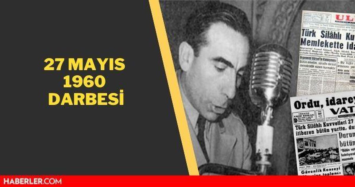 27 Mayıs 1960 Darbesi'ni kim yaptı? Adnan Menderes neden asıldı? 27 Mayıs 1960 Darbesi detayları...