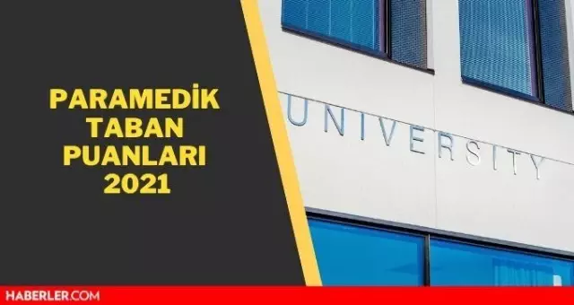 Paramedik Taban Puanları 2021 - Özel ve Devlet ...