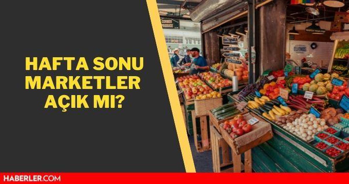 Hafta sonu marketler açık mı? Hafta sonu marketler kaçta açılıyor, kaçta kapanıyor? 29-30 Mayıs market çalışma saatleri...