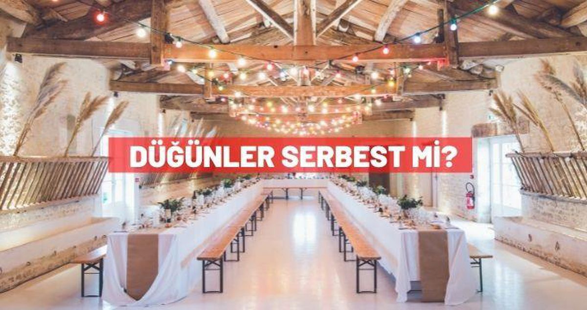 Düğünler serbest mi? Düğün salonları ne zaman açılacak?