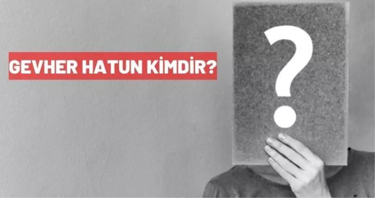 Gevher hatun kimdir? Uyanış Büyük Selçuklu Gevher hatun kim?