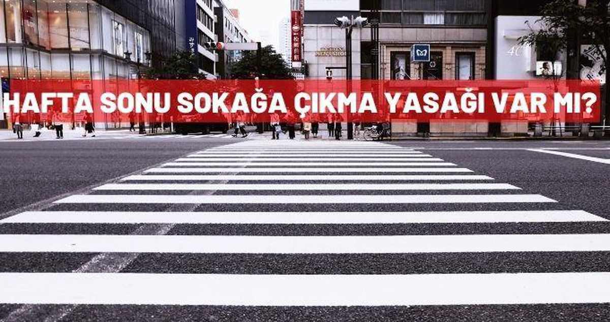 Hafta sonu sokağa çıkma yasağı var mı? 31 Mayıs kabine toplantısı sonrası alınan kararlar nelerdir?