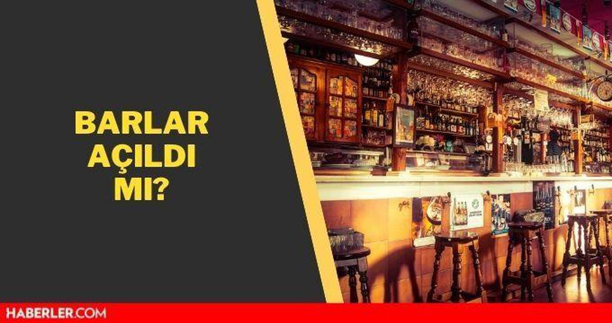 Barlar açıldı mı 1 Haziran? Barlar açık mı, ne zaman açılacak?