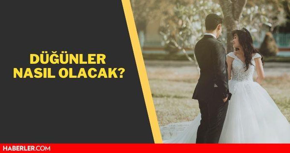 Düğünler açıldı mı? Düğünler nasıl olacak? Pazar günü düğünler yasak mı?