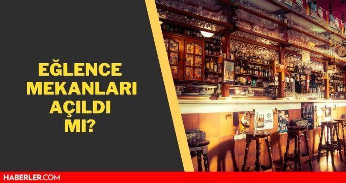 Eğlence mekanları açıldı mı? Eğlence mekanları açık mı, ne zaman açılacak?