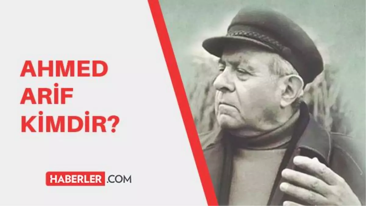 Ahmed Arif kimdir? Ahmed Arif kaç yaşında vefat etti, aslen nerelidir?