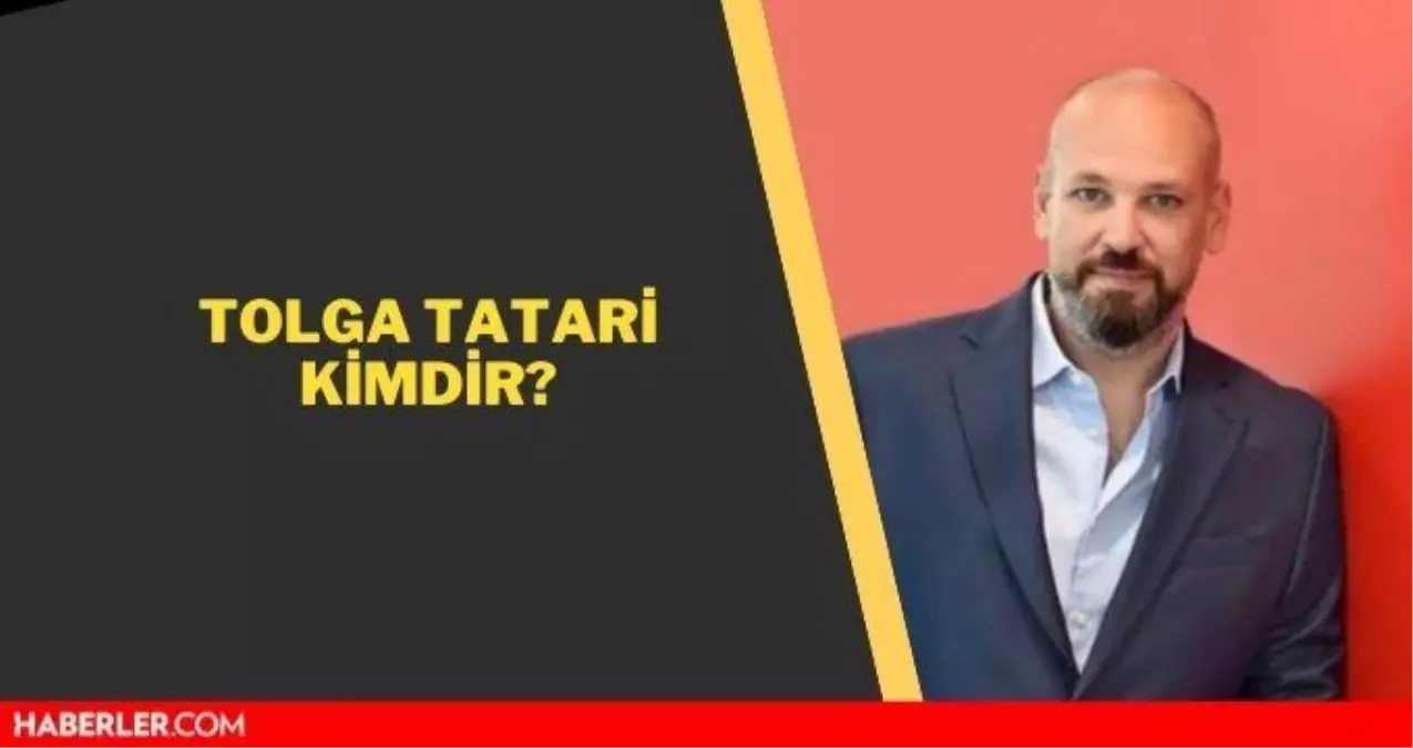 Tolga Tatari kimdir? Tolga Tatari kaç yaşında, nereli?