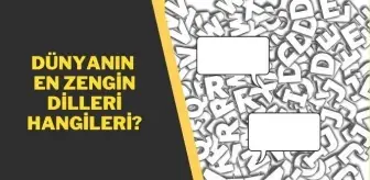 Dünyanın en zengin dilleri hangileridir? En zengin diller!