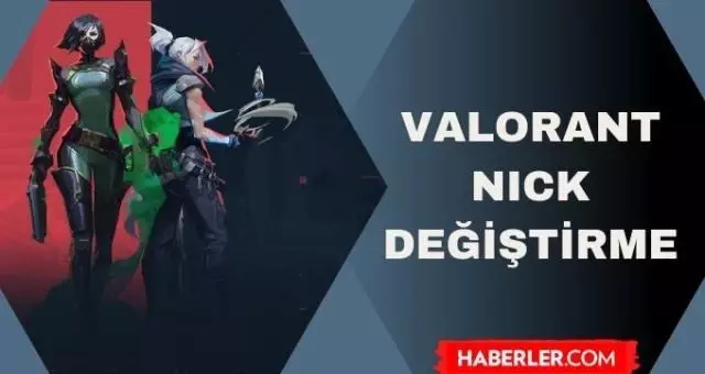 Valorant isim değiştirme nasıl yapılır? Valorant'ta nick değiştirme var mı? Valorant isim değiştirme nasıl yapılır? Valorant'ta nick değiştirme var mı?