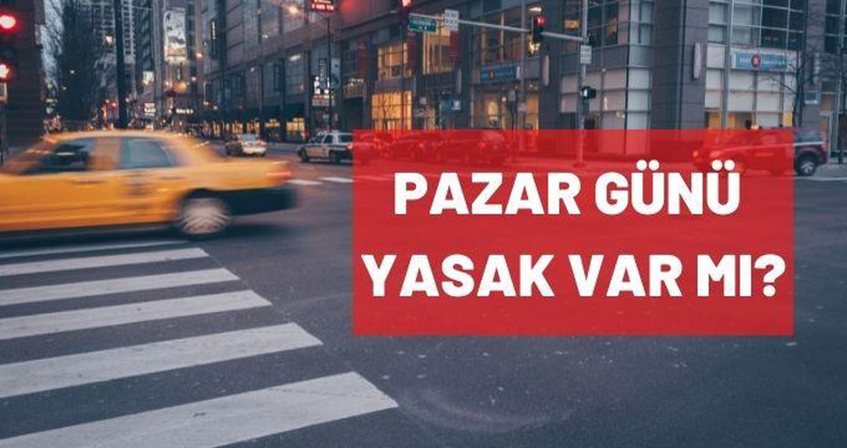 Pazar günü yasak var mı? Hafta sonu sokağa çıkma yasağı kalktı mı?