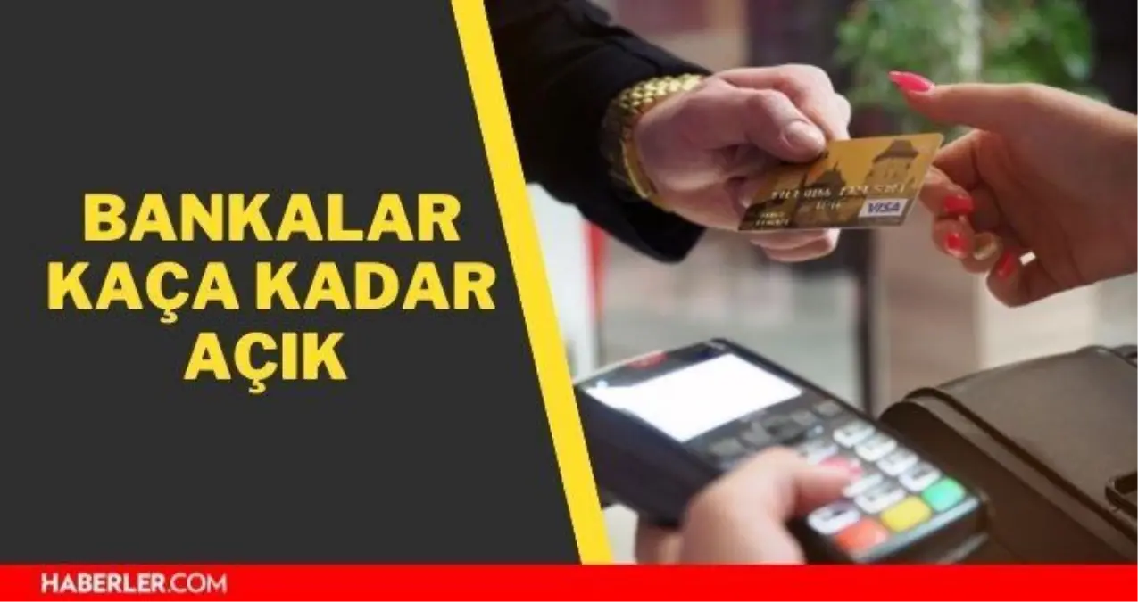 Bankalar kaça kadar açık 11 Haziran 2021? Bankalar saat kaçta kapanıyor? Banka çalışma saatleri 2021