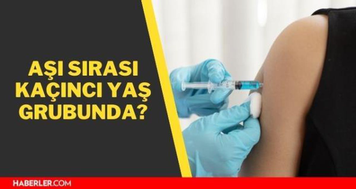 Aşı öncelik durumu kimde? Aşı sırası kaç yaşta, hangi yaş grubunda 11 Haziran 2021?