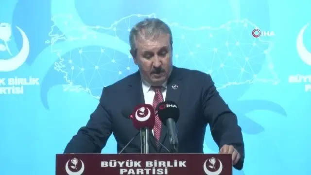 BBP Genel Başkanı Destici: , 'Eski Türkiye özlemi içerisinde olanlar erken seçim istiyorlar'