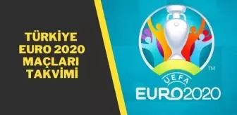 Türkiye Euro 2020 maçları ne zaman? Türkiye Euro 2020 maçları takvimi