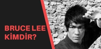 Bruce Lee kimdir? Bruce Lee aslen nereli, kaç yaşında ve neden vefat etti?
